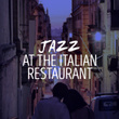 Jazz at the Italian Restaurant