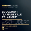 Schubert Le Quatuor No. 14 "La jeune fille et la mort"