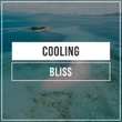 # Cooling Bliss