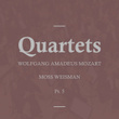 Mozart: Quartets, Pt. 5