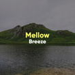 # Mellow Breeze