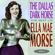 The Dallas Dark Horse - The Best Of Ella Mae Morse Volume 3