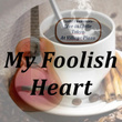My Foolish Heart (Live)