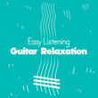 Easy Listening Guitar Relaxation