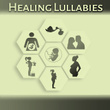 Healing Lullabies – Relaxation Songs for Baby, Deep Sleep, Quiet Toddler, Calming Sounds