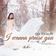 I Wanna Praise You
