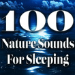 100 Nature Sounds for Sleeping