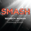 Redneck Woman (smash Cast Version Featuring Katharine Mcphee)