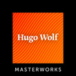 Hugo Wolf: Masterworks