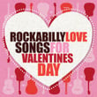 Rockabilly Love Songs For Valentine's Day