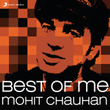 Best Of Me: Mohit Chauhan
