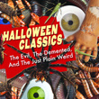 Halloween Classics: The Evil, The Demented, And The Just Plain Weird