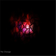 The Change