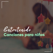 # Entretenido Canciones para niños