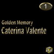 Caterina Valente, Vol. 1 (Golden Memory)