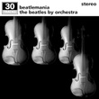 Beatlemania: The Beatles By Orchestra