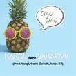 Ciao ciao (Prod. Vangi, Carlo Cavalli, Amos DJ)