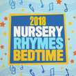 2018 Nursery Rhymes: Bedtime