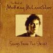 The Best Of Murray Mclauchlan: Songs From The Street