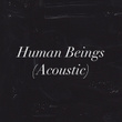 Human Beings (Acoustic)