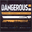 Dangerous (feat. Marcia Ware)