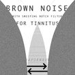 Brown Noise with Sweeping Notch Filter for Tinnitus, Vol. 2