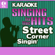 Karaoke: Street Corner Singin' - Singing To The Hits