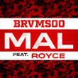 Mal (feat. Royce)