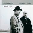 Bryars: The Last Days/string Quartets Nos. 1 & 2