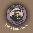 JAZZY CITY - Club Session by Toots Thielemans