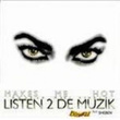Makes Me Hot  Listen 2 De Muzik
