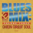 Blues Mix Vol. 3: Chitlin Circuit Soul