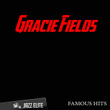 Famous Hits By Gracie Fields