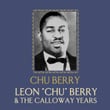 Leon "chu" Berry And The Calloway Years