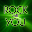 Rock With You