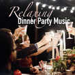 Relaxing Dinner Music