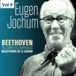 Milestones of a Legend: Eugen Jochum, Vol. 9