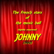 The French Stars Of The Music Hall : Johnny
