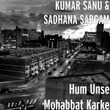 Hum Unse Mohabbat Karke