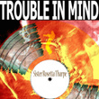 Trouble in Mind