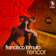Tango Classics 365: Rencor