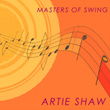 Masters Of Swing - Artie Shaw
