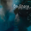 On Shore Remain