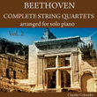 Beethoven: Complete String Quartets arranged for solo Piano, Vol. 2