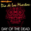 Dia De Los Muertos: Day Of The Dead