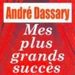 Mes Plus Grands Succès - André Dassary