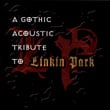 A Gothic Acoustic Tribute To Linkin Park