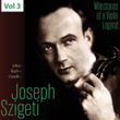Milestones of a Violin Legend: Joseph Szigeti, Vol. 3