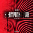 Steampunk Town (Eraserlad Remix)