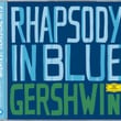 Gershwin: Rhapsody In Blue
